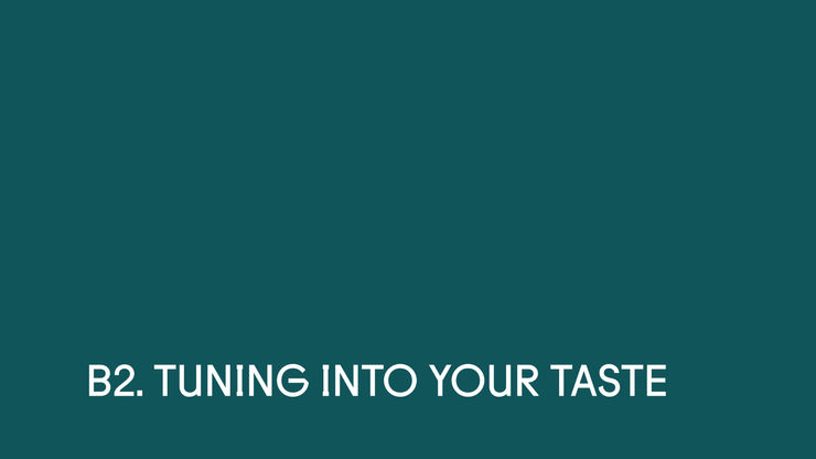 B2 ~ Tuning into Your Taste